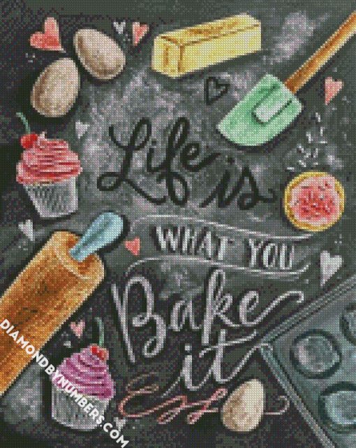 life is what you bake it diamond paintings