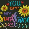 you are my sunshine hand lettering diamond paintings
