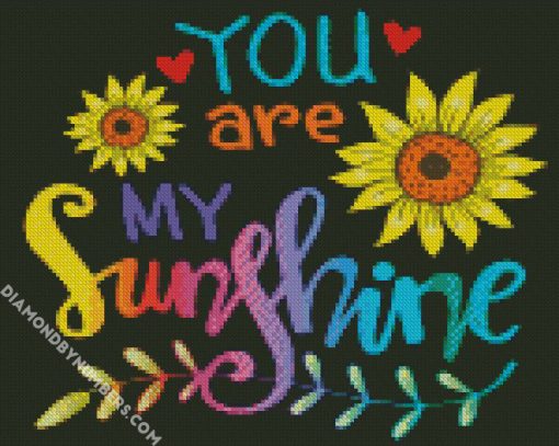you are my sunshine hand lettering diamond paintings