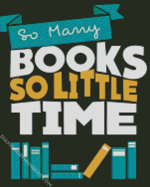 So Many Books So Little Time diamond paintings